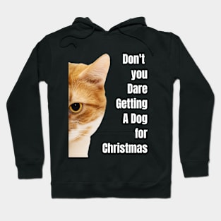 Scary cat don't want dog for christmas Hoodie